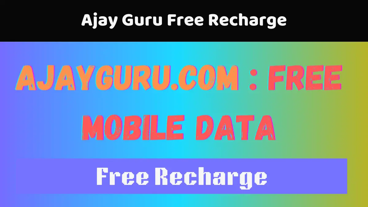 Ajay Guru Free Recharge