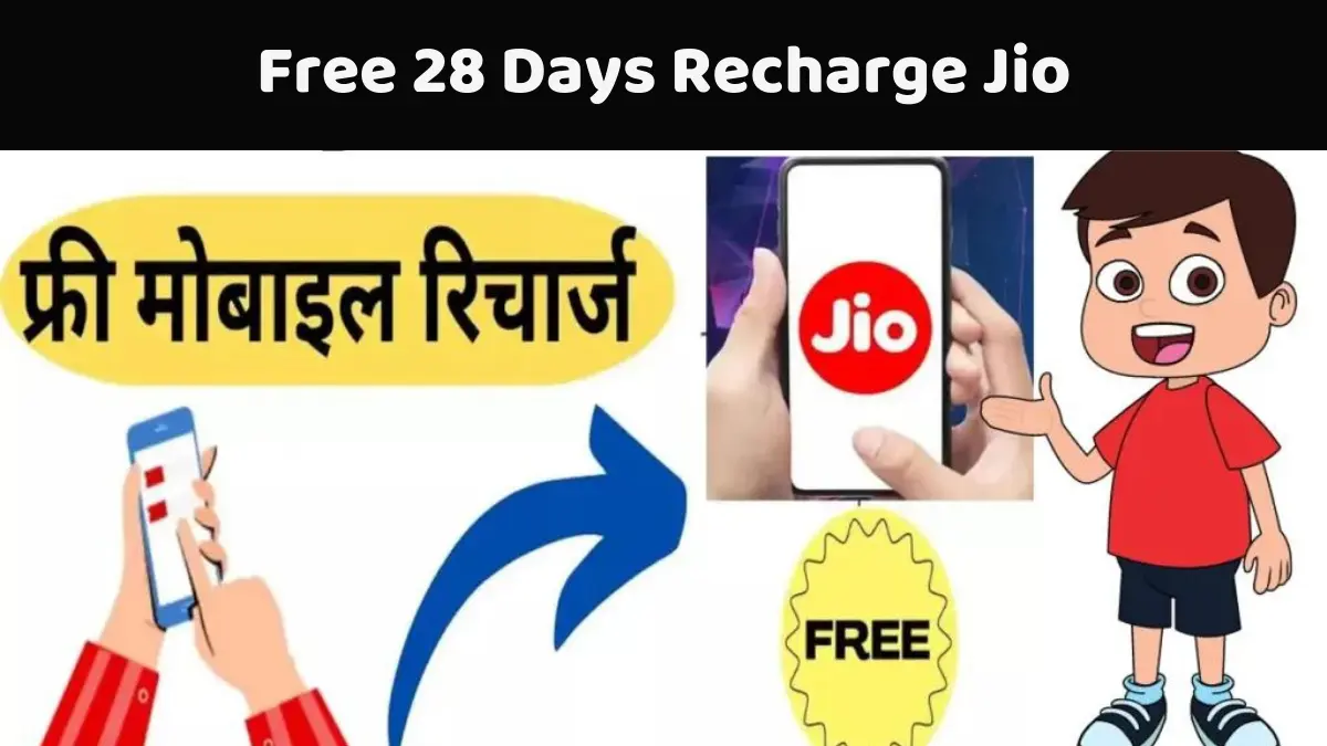 Free 28 Days Recharge Jio