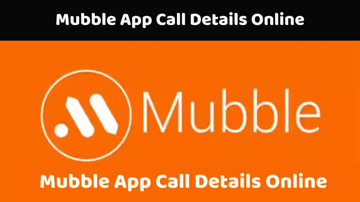 Mubble App Call Details Online